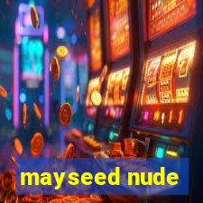mayseed nude